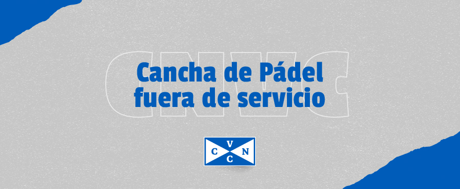 La cancha de Pádel se encuentra fuera de servicio